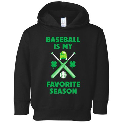 St Patricks Day Baseball Is My Favorite Season Toddler Hoodie