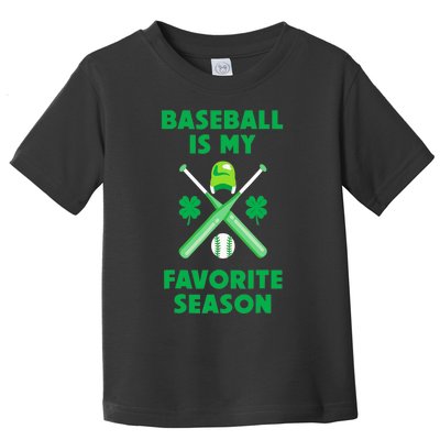 St Patricks Day Baseball Is My Favorite Season Toddler T-Shirt