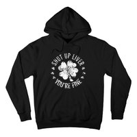 St Patricks Day Shut Up Liver Youre Fine Hoodie