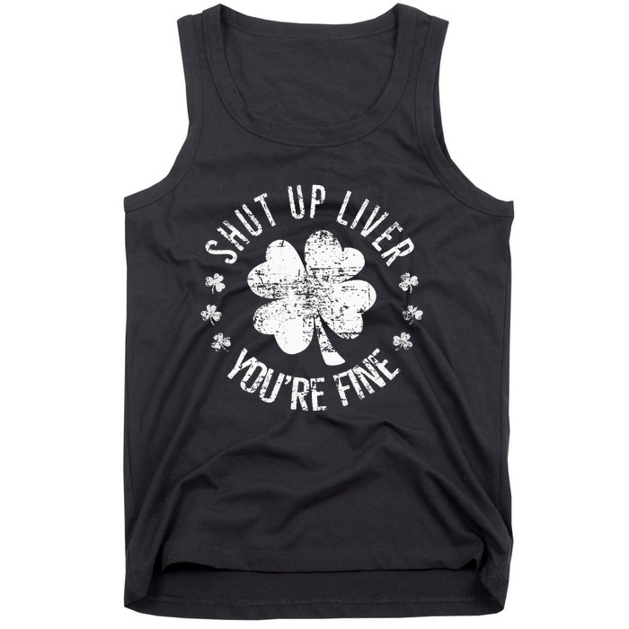 St Patricks Day Shut Up Liver Youre Fine Tank Top