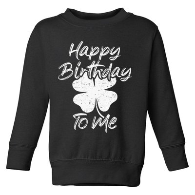 St. Patrick's Day Happy Birthday Lucky Leprechaun Irish Toddler Sweatshirt