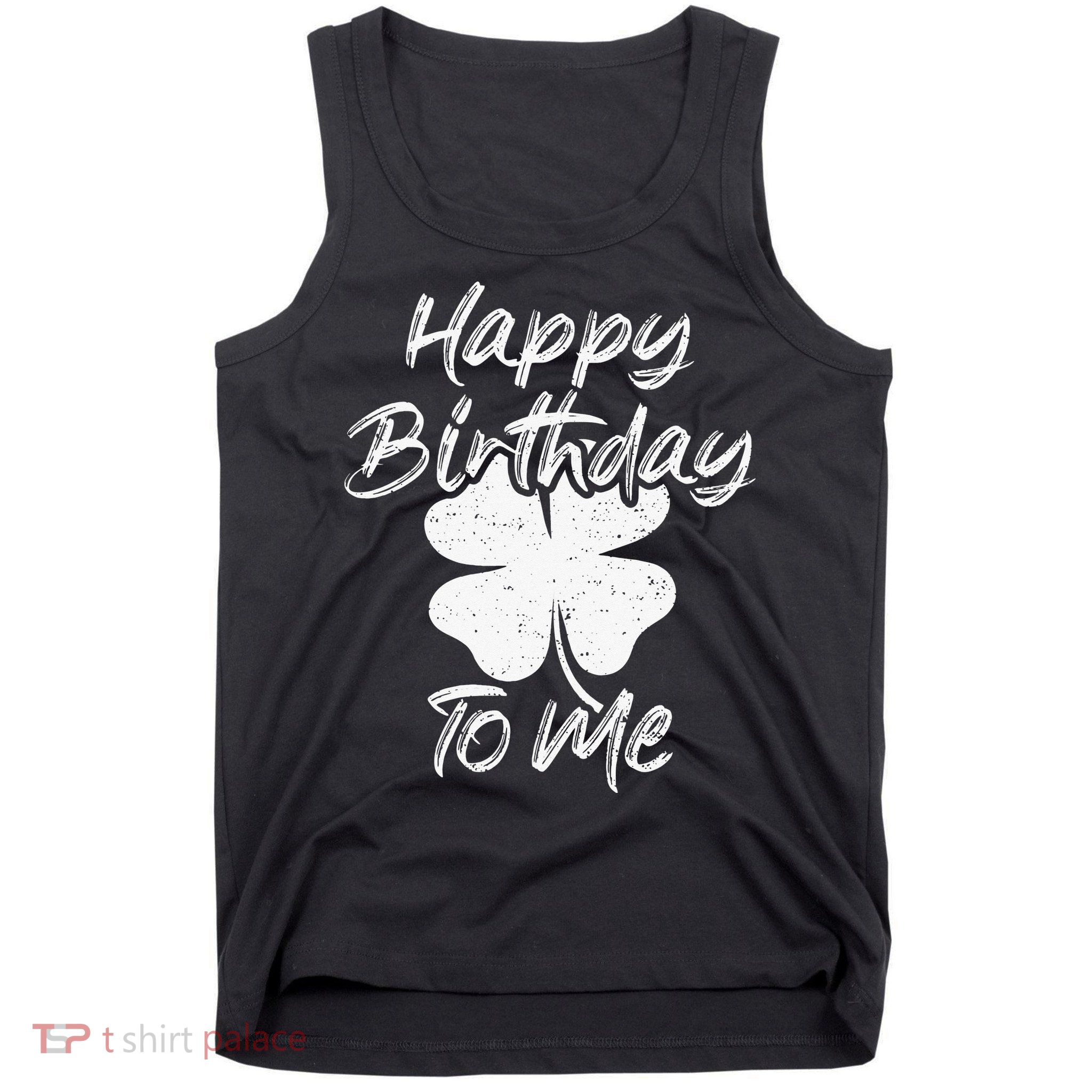 St. Patrick's Day Happy Birthday Lucky Leprechaun Irish Tank Top