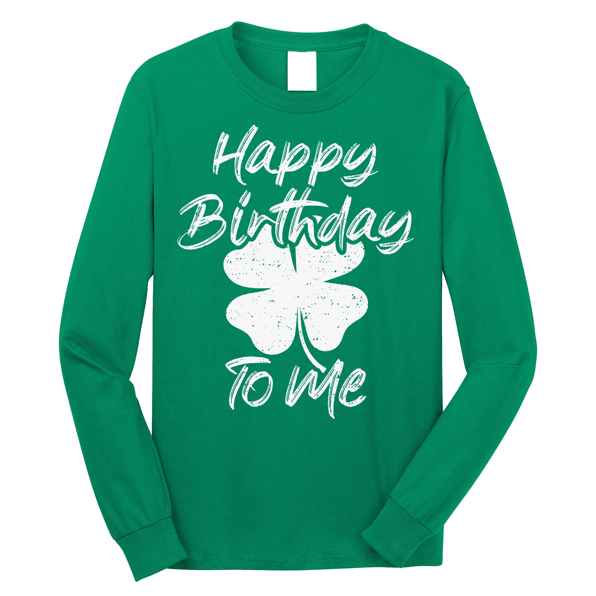 St. Patrick's Day Happy Birthday Lucky Leprechaun Irish Long Sleeve Shirt