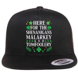 St Patricks Day Here For The Shenanigans Malarkey Tomfoolery Flat Bill Trucker Hat