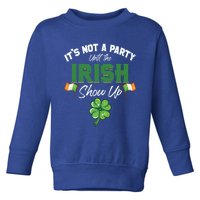 St Patricks Day Gift It's Not A Party Until The Irish Show Up Gift Toddler Sweatshirt