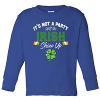 St Patricks Day Gift It's Not A Party Until The Irish Show Up Gift Toddler Long Sleeve Shirt