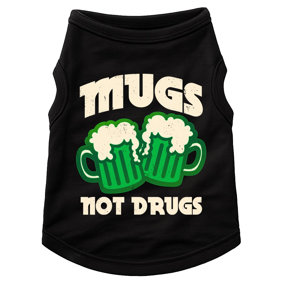St Patricks Day Mugs Not Drugs Drink Green Beer Doggie Tank