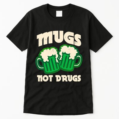 St Patricks Day Mugs Not Drugs Drink Green Beer Tall T-Shirt
