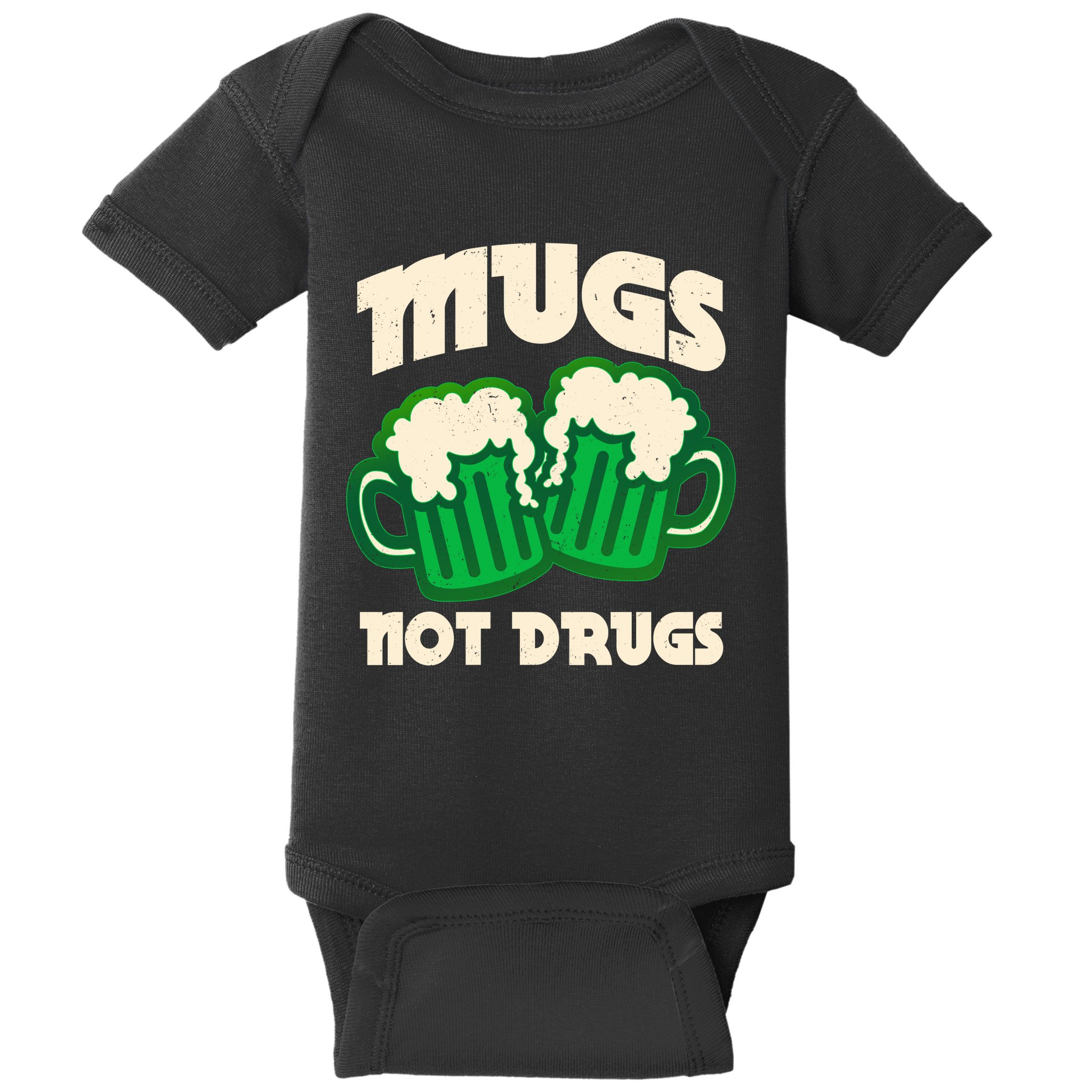 St Patricks Day Mugs Not Drugs Drink Green Beer Baby Bodysuit