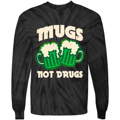 St Patricks Day Mugs Not Drugs Drink Green Beer Tie-Dye Long Sleeve Shirt
