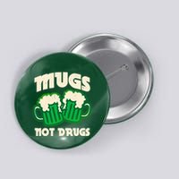 St Patricks Day Mugs Not Drugs Drink Green Beer Button