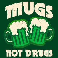 St Patricks Day Mugs Not Drugs Drink Green Beer Magnet