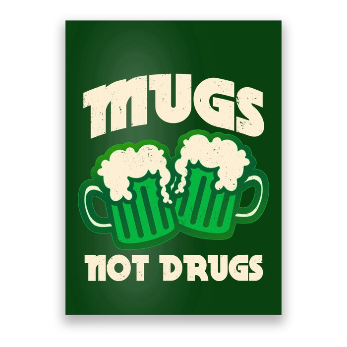 St Patricks Day Mugs Not Drugs Drink Green Beer Poster
