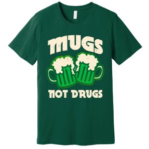 St Patricks Day Mugs Not Drugs Drink Green Beer Premium T-Shirt