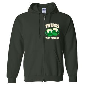 St Patricks Day Mugs Not Drugs Drink Green Beer Full Zip Hoodie