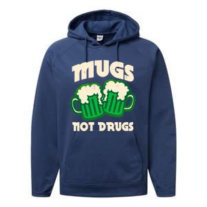 St Patricks Day Mugs Not Drugs Drink Green Beer Performance Fleece Hoodie