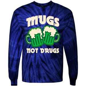 St Patricks Day Mugs Not Drugs Drink Green Beer Tie-Dye Long Sleeve Shirt