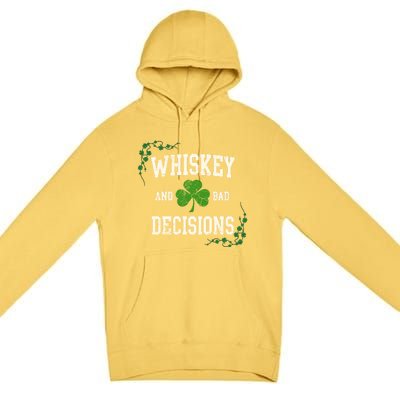 St Patricks Day With Whiskey And Bad Decisions Premium Pullover Hoodie