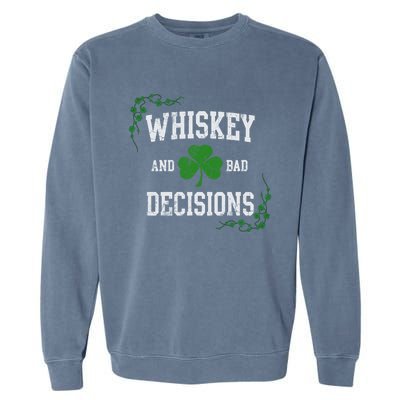 St Patricks Day With Whiskey And Bad Decisions Garment-Dyed Sweatshirt