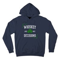 St Patricks Day With Whiskey And Bad Decisions Hoodie