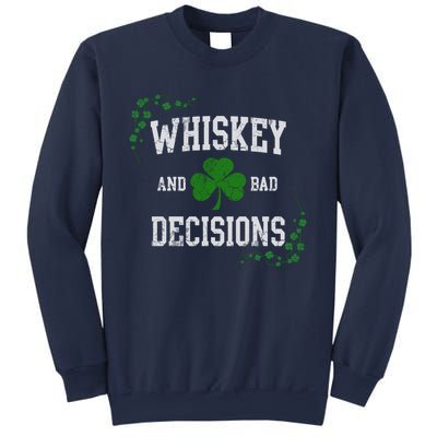 St Patricks Day With Whiskey And Bad Decisions Sweatshirt