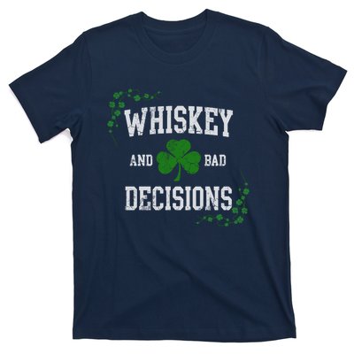 St Patricks Day With Whiskey And Bad Decisions T-Shirt