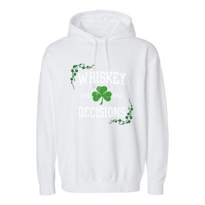 St Patricks Day With Whiskey And Bad Decisions Garment-Dyed Fleece Hoodie