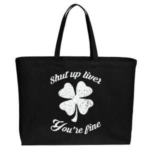 St Patricks Day Shamrock Lover Beer Drinking Shut Up Liver Youre Fine Gift Cotton Canvas Jumbo Tote