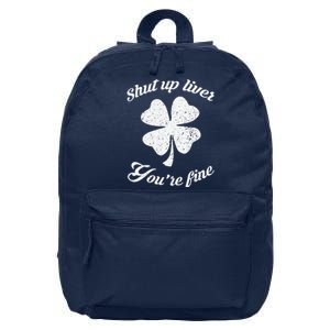 St Patricks Day Shamrock Lover Beer Drinking Shut Up Liver Youre Fine Gift 16 in Basic Backpack