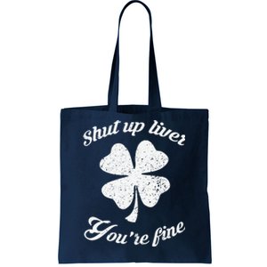 St Patricks Day Shamrock Lover Beer Drinking Shut Up Liver Youre Fine Gift Tote Bag