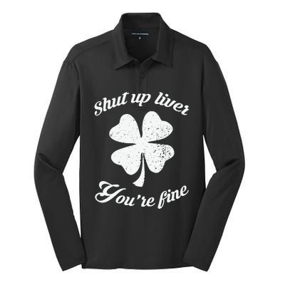 St Patricks Day Shamrock Lover Beer Drinking Shut Up Liver Youre Fine Gift Silk Touch Performance Long Sleeve Polo