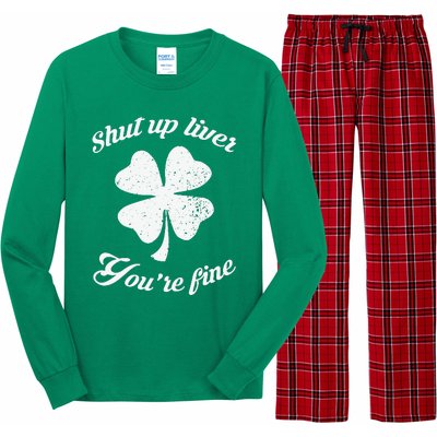 St Patricks Day Shamrock Lover Beer Drinking Shut Up Liver Youre Fine Gift Long Sleeve Pajama Set