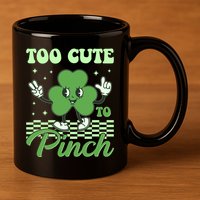 St Patricks Day Too Cute To Pinch Retro Cartoon Shamrock Clover 11oz C Handle Ceramic Mug