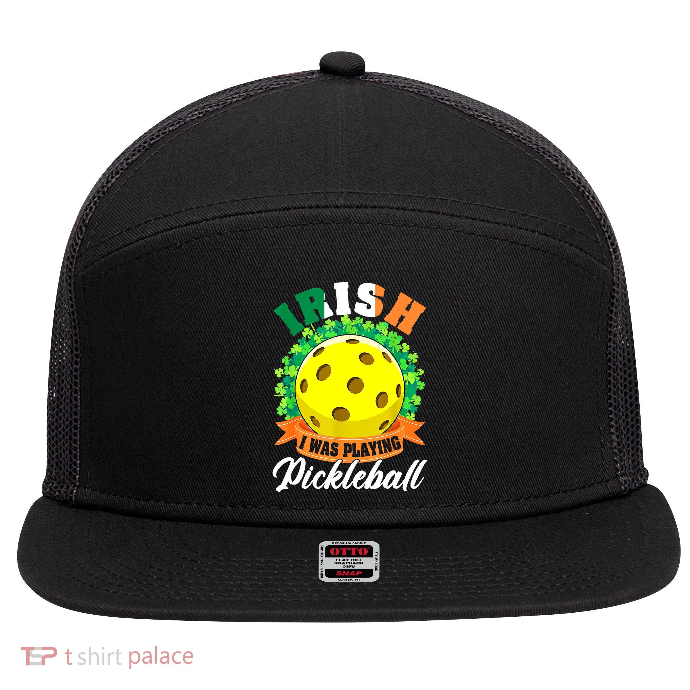 St Patricks Day Irish I Was Playing Pickleball Ball Shamrock Gift 7 Panel Mesh Trucker Snapback Hat