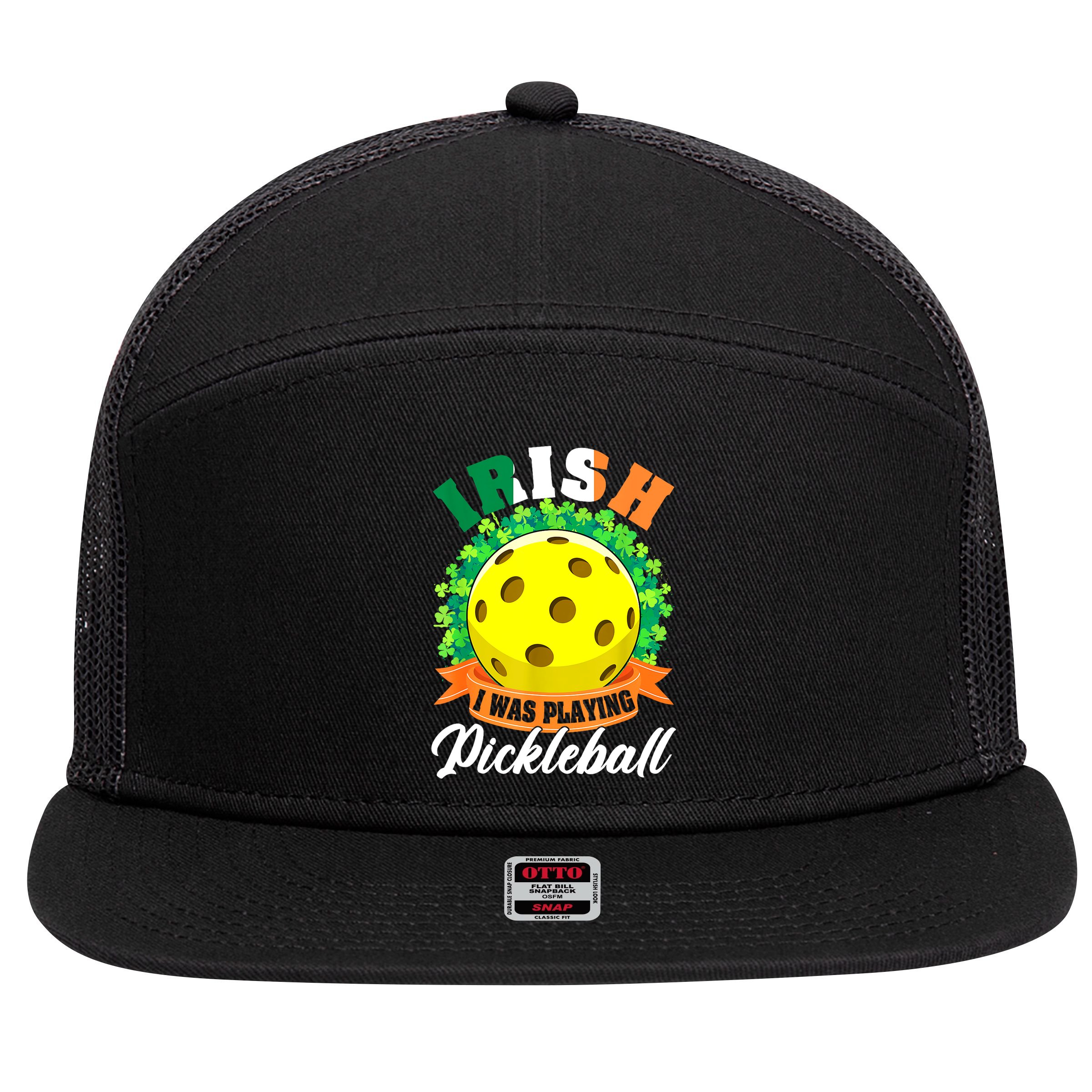 St Patricks Day Irish I Was Playing Pickleball Ball Shamrock Gift 7 Panel Mesh Trucker Snapback Hat