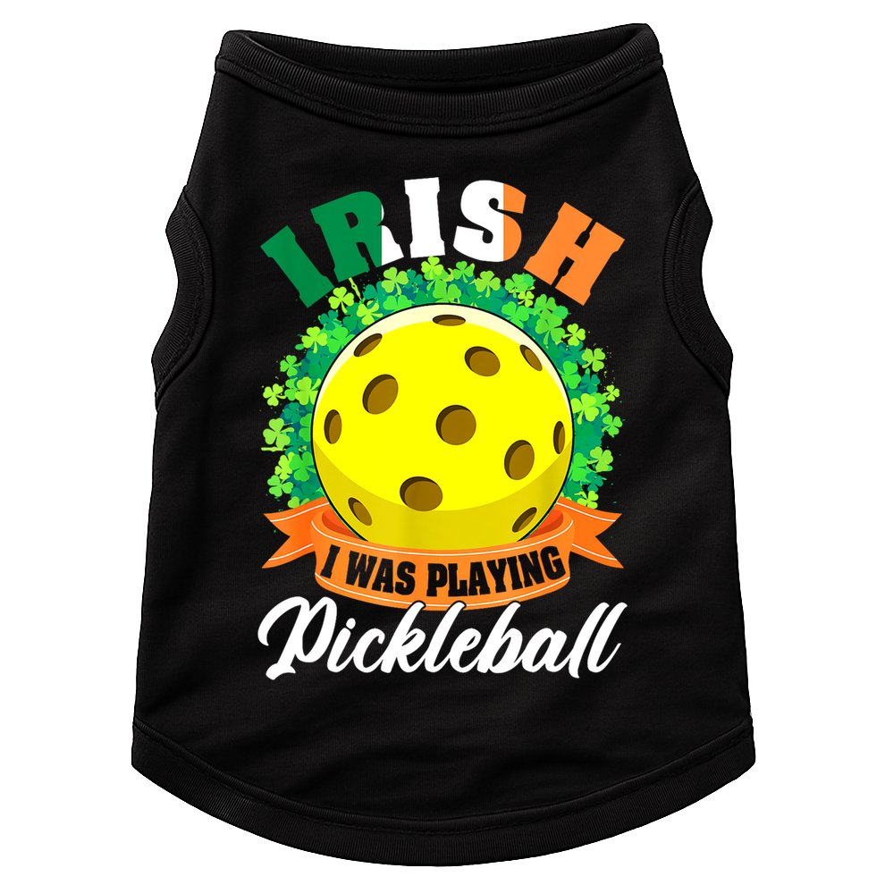 St Patricks Day Irish I Was Playing Pickleball Ball Shamrock Gift Doggie Tank