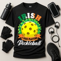 St Patricks Day Irish I Was Playing Pickleball Ball Shamrock Gift Cooling Performance Crew T-Shirt