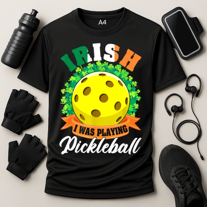St Patricks Day Irish I Was Playing Pickleball Ball Shamrock Gift Cooling Performance Crew T-Shirt