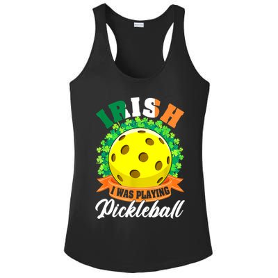 St Patricks Day Irish I Was Playing Pickleball Ball Shamrock Gift Ladies PosiCharge Competitor Racerback Tank