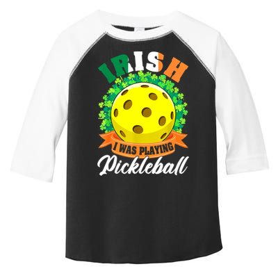 St Patricks Day Irish I Was Playing Pickleball Ball Shamrock Gift Toddler Fine Jersey T-Shirt