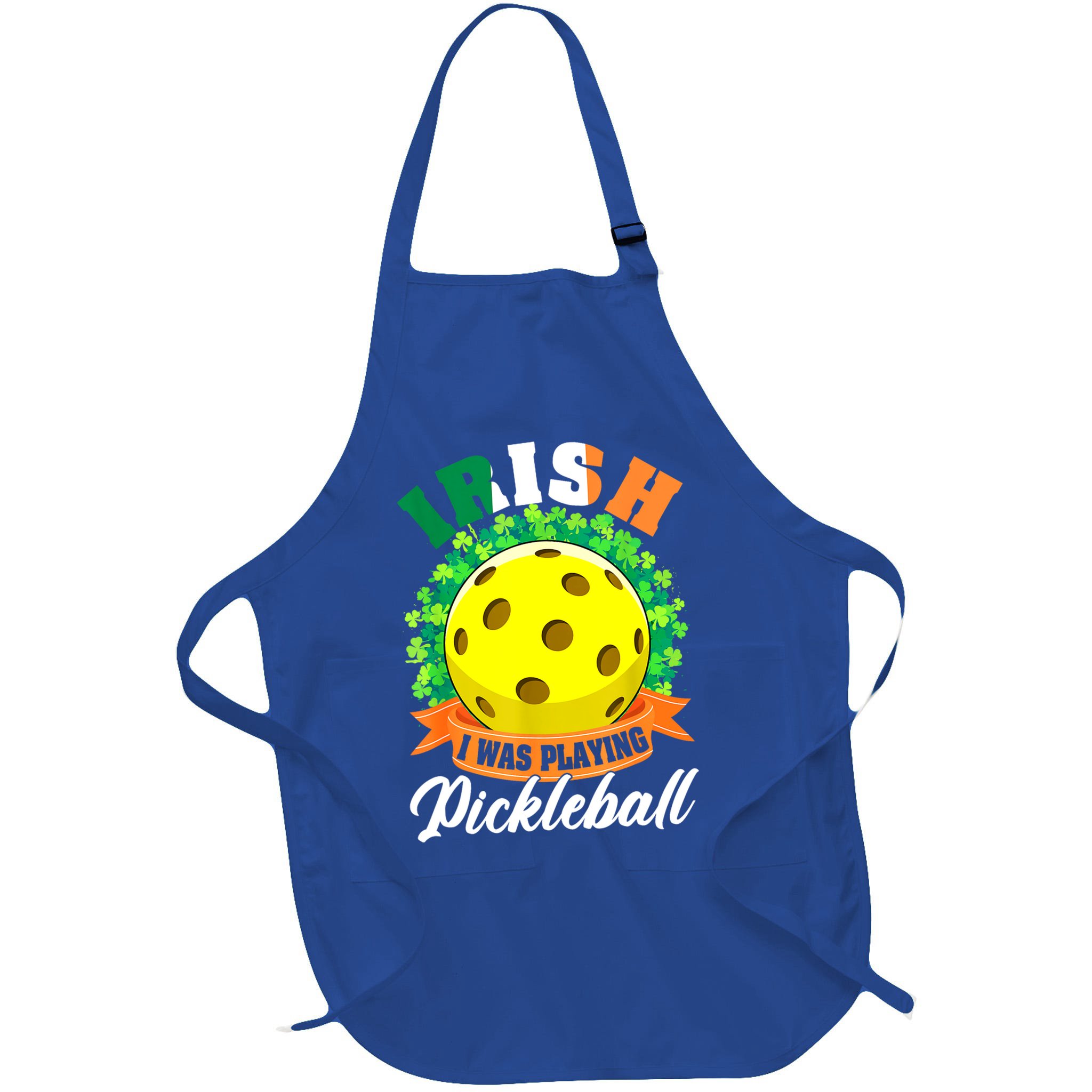 St Patricks Day Irish I Was Playing Pickleball Ball Shamrock Gift Apron