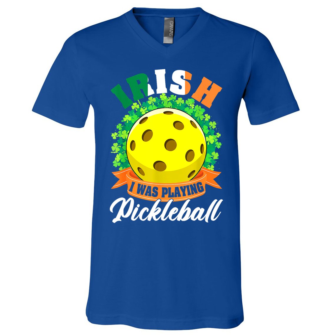 St Patricks Day Irish I Was Playing Pickleball Ball Shamrock Gift V-Neck T-Shirt