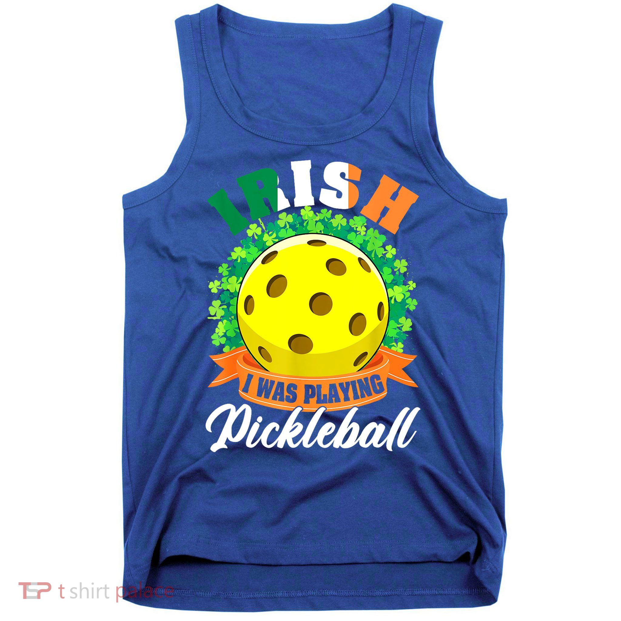 St Patricks Day Irish I Was Playing Pickleball Ball Shamrock Gift Tank Top