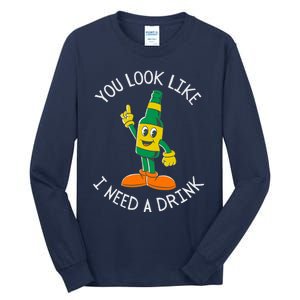 St. Patrick's Day You Look Like I Need A Drink Beer Shamrock Tall Long Sleeve T-Shirt