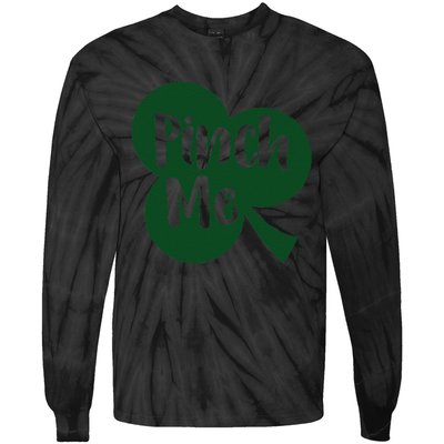 Saint Patrick's Day Pinch Me Paddy's Day March 17 Design Cute Tie-Dye Long Sleeve Shirt