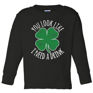 St. Patrick's Day You Look Like I Need A Drink Beer Shamrock Toddler Long Sleeve Shirt