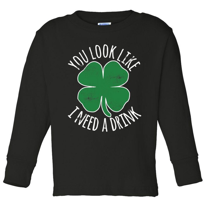 St. Patrick's Day You Look Like I Need A Drink Beer Shamrock Toddler Long Sleeve Shirt