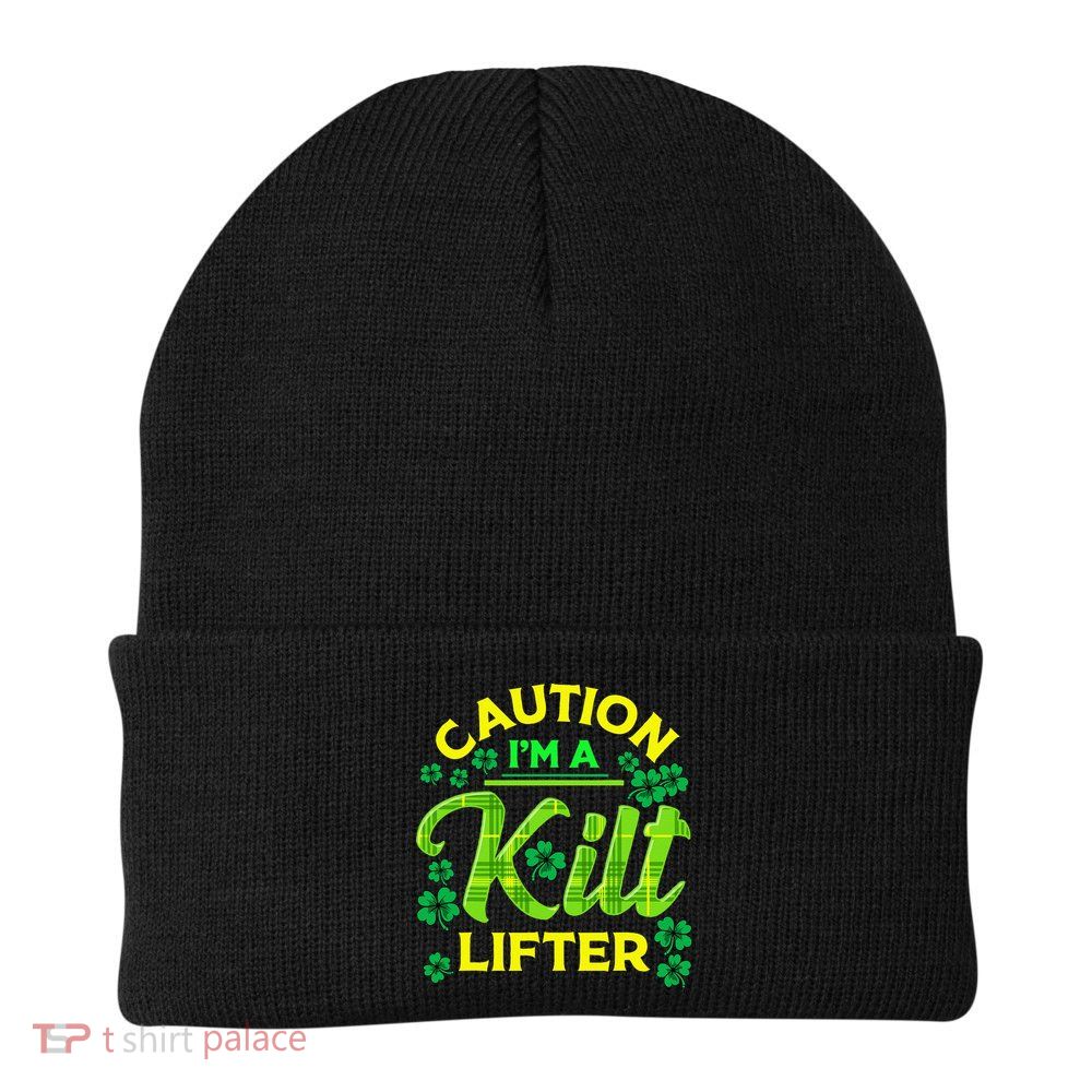 St Patrick's Day Caution I'm A Kilt Lifter Beanie