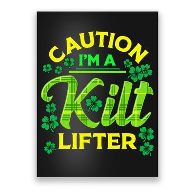 St Patrick's Day Caution I'm A Kilt Lifter Poster