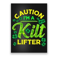 St Patrick's Day Caution I'm A Kilt Lifter Poster